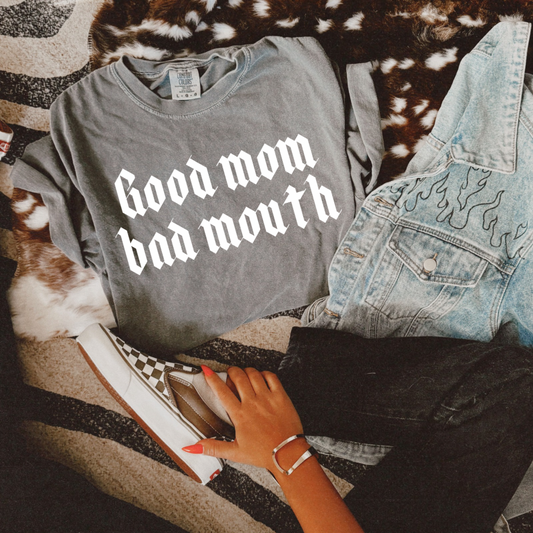 Good Mom Bad Mouth Tee